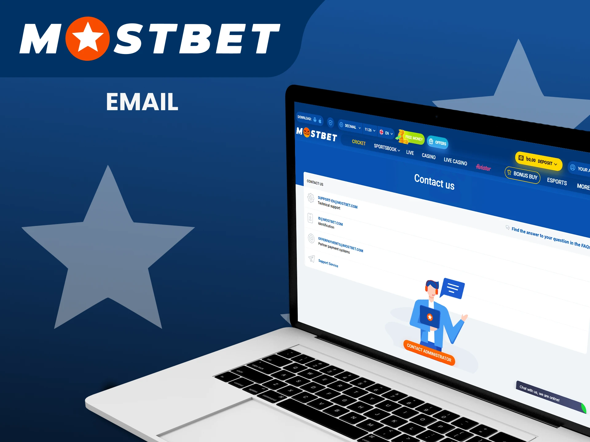 You can use your email to write to Mostbet support.